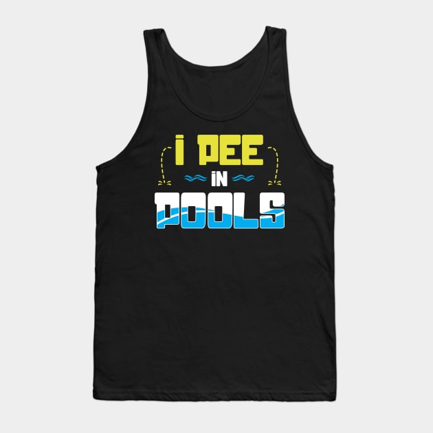 I pee in pools Tank Top by captainmood